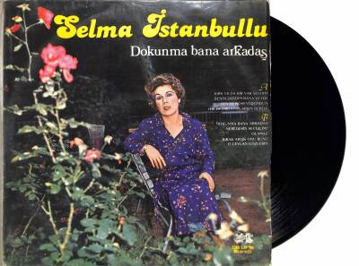 Selma İstanbullu - Dokunma Bana Arkadaş LP Plak (109) PLK21849 - 2