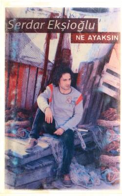 Serdar Ekşioğlu * Ne Ayaksın * Kaset KST4981 - 3