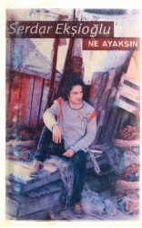 Serdar Ekşioğlu * Ne Ayaksın * Kaset KST4981 - 1