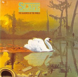 Slave – The Hardness Of The World (1977 - Hollanda) LP - 1