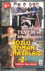 Sözlü Roman Havaları 2 - Sarıköylü Tevfik Ve Arkadaşları Kaset ( Sıfır ) KST24093 - 1