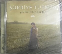 Şükriye Tutkun - Gücüm Yetene Kadar (Sıfır Ürün) CD Müzik CD2546 - 1