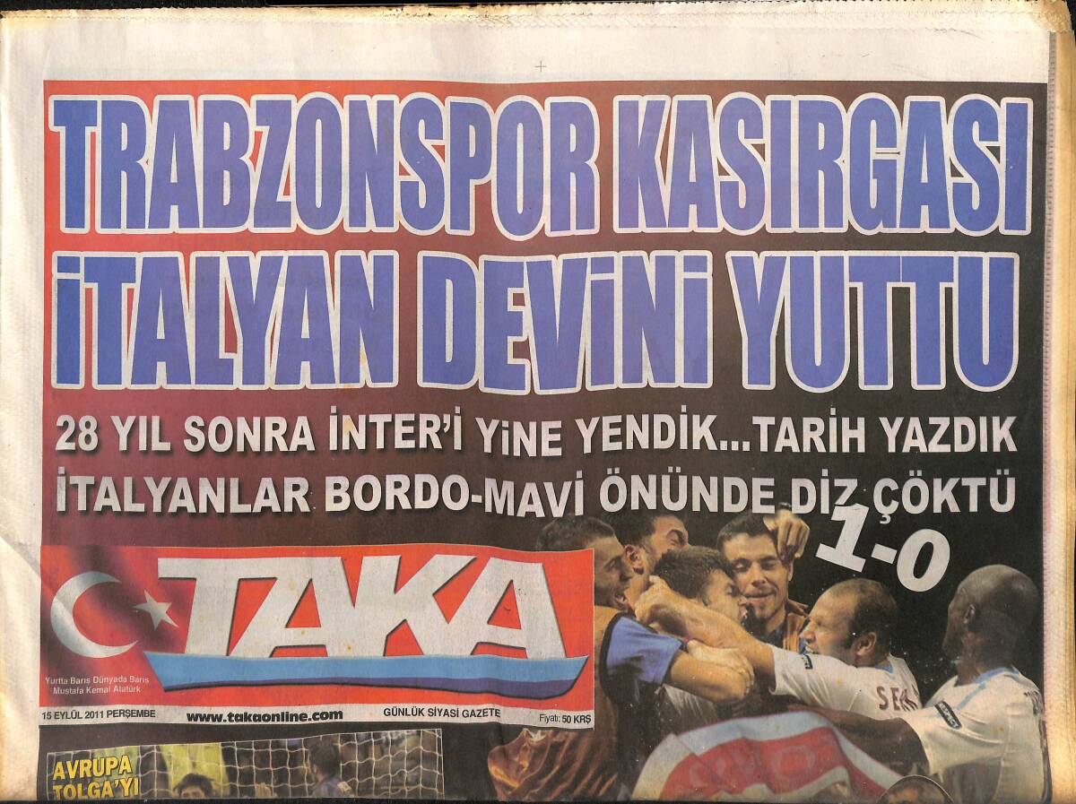 Taka Gazetesi 15 Eylül 2011 - Trabzonspor Kasırgası İtalyan Devi İnter'i Yuttu - Avrupa Trabzonspor'u Alkışlıyor GZ154910 - 1