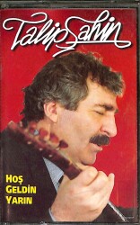 Talip Şahin - Hoş Geldin Yarın Kaset (İkinci El) KST25065 - 1