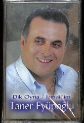 Taner Eyüpoğlu - Dik Oyna - İsmail'im Kaset KST26439 - 1