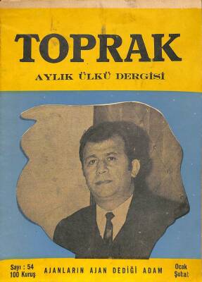 Toprak Aylık Ülkü Dergisi Sayı54 Ocak Şubat - Ajanların Ajan Dediği Adam DRG479 - 1