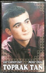 Toprak Tan - Gel Canım Gel Neler Oldu Kaset (İkinci El ) KST21534 - 1