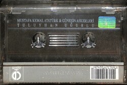 Tuluyhan Uğurlu - Mustafa Kemal Atatürk & Güneşin Askerleri Kaset (Sıfır) KST25431 - 2