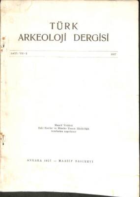 TÜRK ARKEOLOJİ DERGİSİ VII - 2 1957 KTP2867 - 1