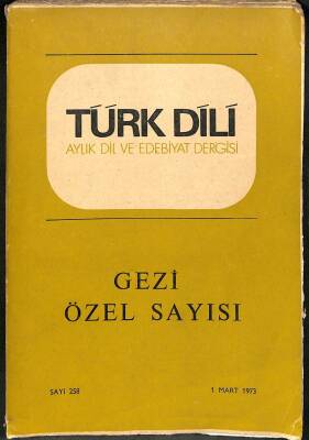 Türk Dili Aylık Dil ve Edebiyat Dergisi Gezi Özel Sayı 258- 1 Mart 1973 KTP3162 - 1