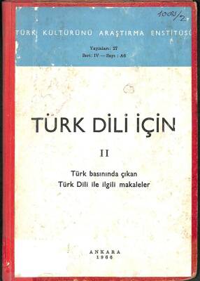 Türk Dili İçin II Türk Basınında Çıkan Türk Dili İle İlgili Makaleler KTP2412 - 1