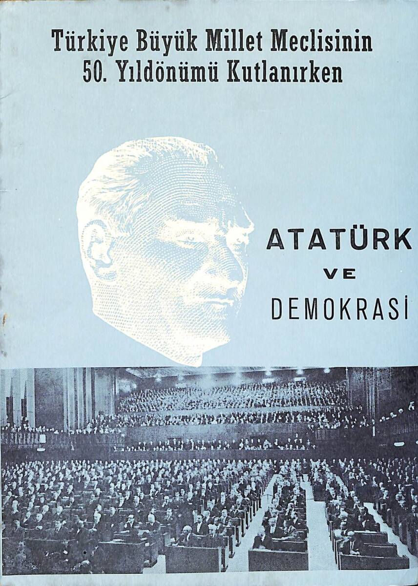 Türkiye Büyük Millet Meclisinin 50.Yıldönümü Kutlanırken Atatürk ve Demokrasi NDR91312 - 1