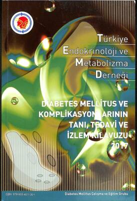 Türkiye Endokrinoloji ve Metabolizma Derneği Diabetes Mellitus ve Komplikasyonlarının Tanı,Tedavi ve İzlem Kılavuzu 2017 KTP2423 - 1