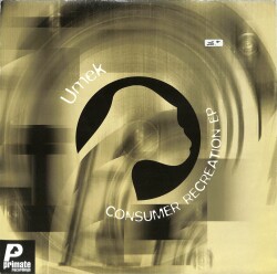 Umek – Consumer Recreation E.P. (2001 - UK) LP Techno - 1