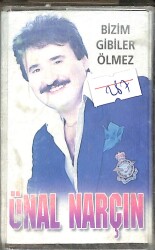 Ünal Narçın - Bizim Gibiler Ölmez Kaset (Kırmızı Bandrol - İkinci El) KST27444 - 1