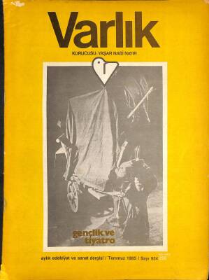 Varlık Aylık Edebiyat Ve Sanat Degisi Temmuz 1985 Sayı934 Gençlik Ve Tiyatro - Resim Mi , Yoksa Fotoğraf Mı? (John Berger) NDR81532 - 1