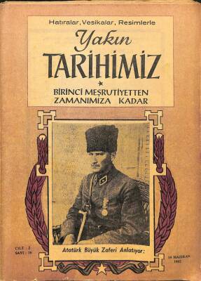 Yakın Tarihimiz Dergisi Cilt 2 Sayı 16 14 Haziran 1962 * Atatürk Büyük Zaferi Anlatıyor KTP3025 - 1