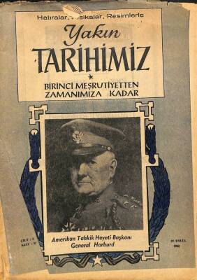 Yakın Tarihimiz Dergisi Cilt 3 Sayı 31 27 Eylül 1962 * Amerikan Tahkik Heyeti Başkanı General Harburd KTP3052 - 1