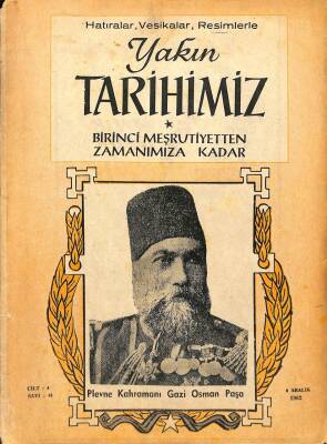 Yakın Tarihimiz Dergisi Cilt 4 Sayı 41 6 Aralık 1962 * Plevne Kahramanı Gazi Osman Paşa KTP3045 - 1