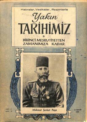 Yakın Tarihimiz Dergisi Cilt 4 Sayı 42 13 Aralık 1962 * Mahmut Şevket Paşa KTP3044 - 1