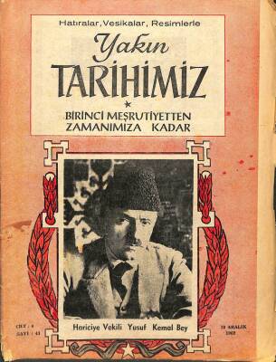 Yakın Tarihimiz Dergisi Cilt 4 Sayı 43 20 Aralık 1962 * Hariciye Vekili Yusuf Kemal Bey KTP3043 - 1