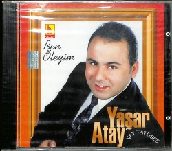 Yaşar Atay - Ben ÖleyimVay Tatlıses (Sıfır Ürün) CD Müzik CD3031 - 7