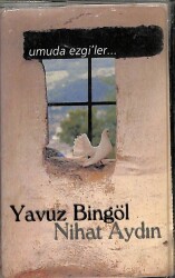 Yavuz Bingöl, Nihat Aydın *Umuda Ezgi`ler * Kaset KST18681 - 1