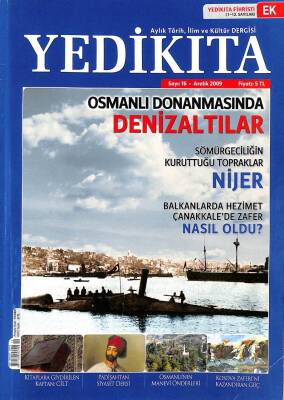 YEDİKITA AYLIK TARİH İLİM VE KÜLTÜR DERGİSİ SAYI16 - ARALIK 2009 - KOSOVA SAVAŞINI KAZANDIRAN GÜÇ, PADİŞAHTAN SİYASET DERSİ DRG1081 - 1