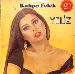 Yeliz- Kahpe Felek Plak (108.5) PLK20509 - 1